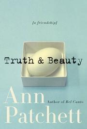 Cover of: Truth & Beauty by Ann Patchett, Ann Patchett