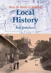 Cover of: How to Write and Publish Local History