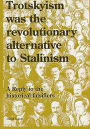 Cover of: Trotskyism Was the Revolutionary Alternative to Stalinism: A Lecture by David North Delivered at Glasgow University October 25, 1995