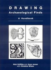 Drawing Archaeological Finds (Occasional Paper - Institute of Archaeology, University of C) by Nick Griffiths