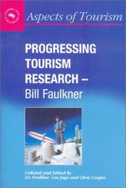 Cover of: Progressing Tourism Research (Aspects of Tourism, 9) by H. W. Faulkner, Liz Fredline, Leo Jago, Bill Faulkner, Christopher P. Cooper
