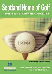 Cover of: Scotland Home of Golf: A Guide to 453 Courses and Clubs (Scotland)