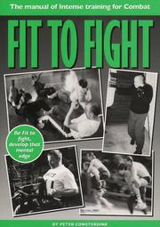 Cover of: Fit to Fight: The Manual of Intense Training for Combat