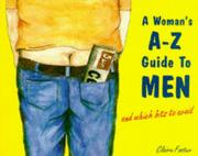 Cover of: A Woman's A-Z Guide to Men: And Which Bits to Avoid