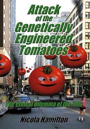 Attack of the genetically engineered tomatoes by Nicola Hamilton, Peter Birch