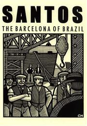 Cover of: Santos: The Barcelona Of Brazil: Anarchism and Class Struggle in a Port City