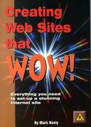 Cover of: Creating Websites That Wow: Everything You Need to Set-Up a Stunning Internet Site