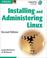 Cover of: Installing and administering Linux