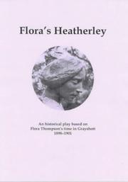 Cover of: Flora's Heatherley - Play About Flora Thompson's Time in Grayshott