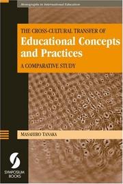 Cover of: The Cross-cultural Transfer of Educational Concepts and Practices: A Comparative Study (Monographs in International Education)