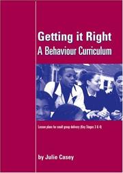 Cover of: Getting it Right: A Behaviour Curriculum by Julie Casey