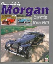 Cover of: Completely Morgan: Four-Wheelers 1936-1968