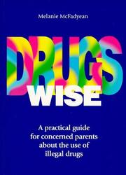 Cover of: Drugs Wise: A Practical Guide for Concerned Parents About the Use of Illegal