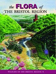 Cover of: The Flora of the Bristol Region by Ian P. Green, Rupert J. Higgins, Mark A.R. Kitchen, C. Kitchen