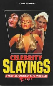 Cover of: Celebrity Slayings (True Crime Library) by John Sanders