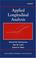 Cover of: Applied Longitudinal Analysis (Wiley Series in Probability and Statistics)