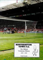 Cover of: Northampton Town FC - the Official Centenary History by Frank Grande