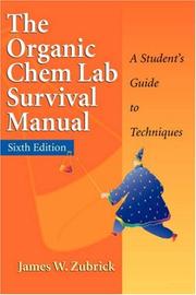 The organic chem lab survival manual by James W. Zubrick