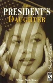 Cover of: The President's Daughter (Black Classics) by William Wells Brown