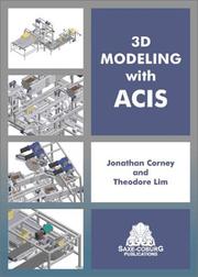 3D modeling with ACIS by Jonathan Corney, Theodore Lim