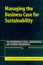 Managing the Business Case for Sustainability by Marcus Wagner, Stefan Schaltegger