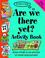 Cover of: Are We There Yet (Free Time)