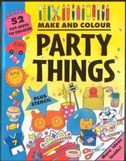 Cover of: Make and Colour Party Things (Make & Colour)