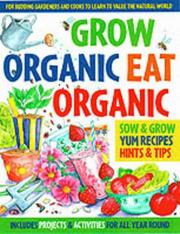 Cover of: Grow Organic, Eat Organic