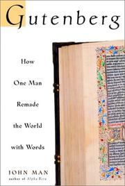 Cover of: Gutenberg: how one man remade the world with words