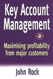Cover of: Key Account Management: Maximizing Profitability from Major Customers
