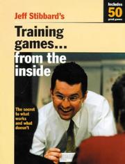 Cover of: Jeff Stibbard's Training Games... from the Inside: The Secret to What Works and What Doesn't