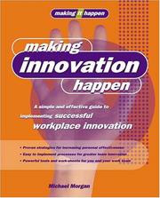 Cover of: Making Innovation Happen by Michael Morgan, Michael Morgal