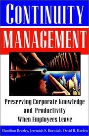 Cover of: Continuity management: preserving corporate knowledge and productivity when employees leave
