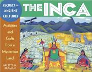 Cover of: Secrets of Ancient Cultures: The Inca: Activities and Crafts from a Mysterious Land (Secrets of Ancient Cultures)