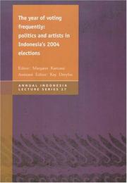 Cover of: The Year of Voting Frequently: Politics and Artists in Indonesia's 2004 Elections (Annual Indonesia Lecture)