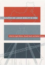 Globalisation and labour mobility in China /c edited by Ingrid Nielsen, Russell Smyth, and Marika Vicziany by Ingrid Nielsen