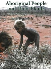 Aboriginal People and Their Plants by Philip A. Clarke
