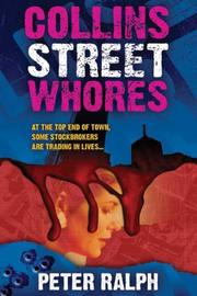 Cover of: Collins Street Whores: At the top end of Collins Street, some traders are dealing in lives...