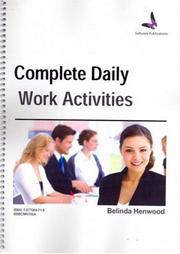 Cover of: Complete Daily Work Activities by Belinda Henwood