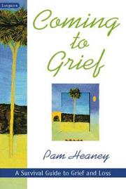 Cover of: Coming to Grief: A Survival Guide to Grief and Loss