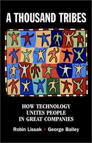 Cover of: A Thousand Tribes: How Technology Unites People in Great Companies