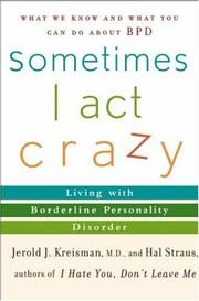 Cover of: Sometimes I Act Crazy: Living with Borderline Personality Disorder
