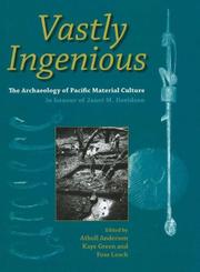 Cover of: Vastly Ingenious: The Archaeology of Pacific Material Culture in honour of Jane M. Davidson