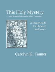 Cover of: This Holy Mystery by Carolyn K. Tanner, Carolyn K. Tanner