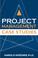 Cover of: Project Management Case Studies