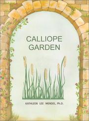 Calliope Garden by Kathleen L. Mendel