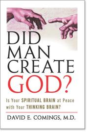 Did Man Create God? by David E., MD Comings