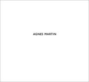 Agnes Martin by Agnes Martin, Agnes Martin, Arne Glimcher