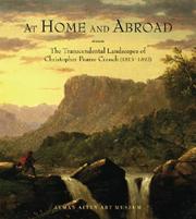 Cover of: At Home and Abroad: The Transcendental Landscapes of Christopher Pearce Cranch (1813-1892)