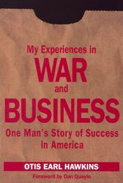 My Experiences in War and Business by Otis Earl Hawkins